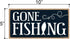 Honey Dew Gifts Fishing Decor, Gone Fishing 5 inch by 10 inch Hanging Wall Decor, Decorative Wood Sign, Gifts for Men, 75812...