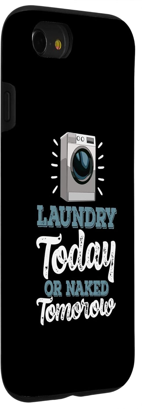 iPhone SE (2020) / 7 / 8 Laundry Today Or Naked Tomorrow Funny Women Washing Machine Case...