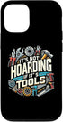 iPhone 15 Pro Woodworking Woodworker Dad It's Not Hoarding If It's Tools Case...