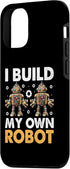 iPhone 13 I Build My Own Robot Robotics Engineer Robotic Engineering Case...
