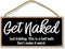 Honey Dew Gifts, Get Naked Sign, Funny Bathroom Gifts, Wooden Signs, 10 inch by 5 inch, 75608...