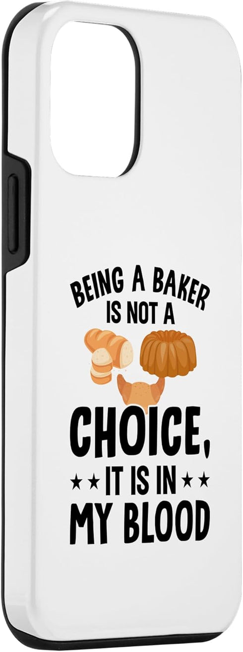 iPhone 12 mini Being A Baker Is Not A Choice It's In My Blood - Bread Baker Case...