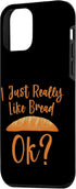 iPhone 12 mini I Just Really Like Bread, Ok - Case...
