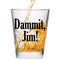 Damnit Jim - Funny Shot Glass - Makes a Funny Gift for Men and Women Hilarious Shot Glasses Funny Gift for Drinking Buddies - Cute Shot Glasses Gi...