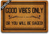 Good Vibes Only Or You Will Be Saged Doormat Funny Doormat Sayings Front Door Mat Rubber Non Slip Backing Funny Welcome Mat Indoor Outdoor Rug 23....