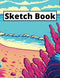 Sketch Book: Notebook to Draw, Write, Take Notes, Scribble, Doodle....
