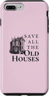 iPhone 7 Plus/8 Plus Save All The Old Houses Historical Home Renovation Case...