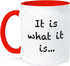 3dRose mug_149855_5 "It is what it is" Mug, 11 oz, Red...