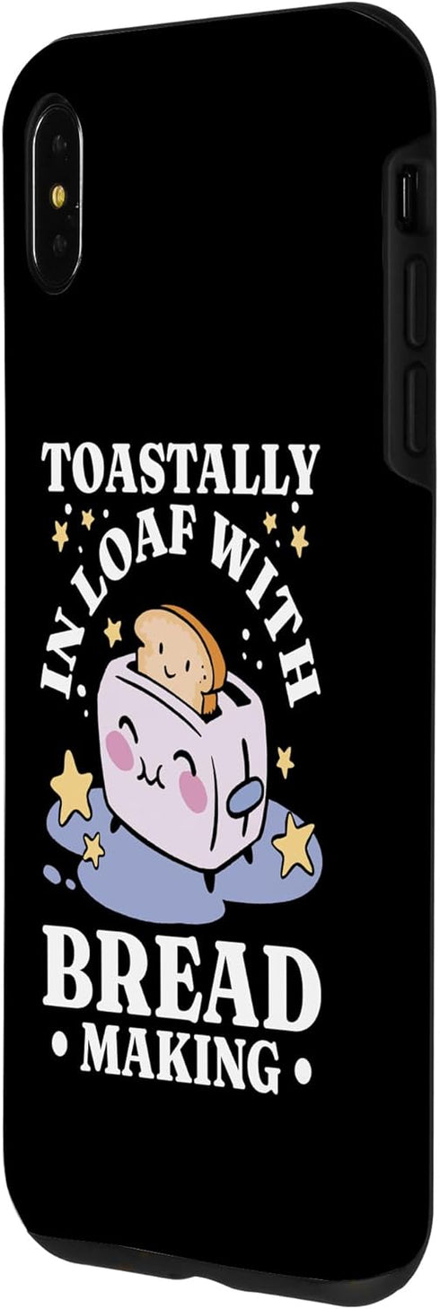 iPhone XS Max Bread Maker Toastally In Loaf Baking Lover, Bread Making Case...