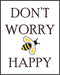 Posterizer 1 pcs-Don't Worry Bee Happy Poster-Comedy Art-Motivational & Inspirational Art-Decor for Home & Office- unframed wall art...