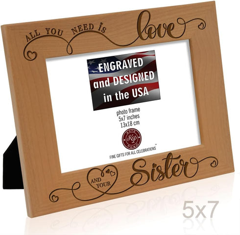 KATE POSH All You Need is Love and Your Sister Engraved Wood Picture Frame, Bridesmaids & Maid of Honor Gifts, Best Sister Ever, Birthday Gift (5x...