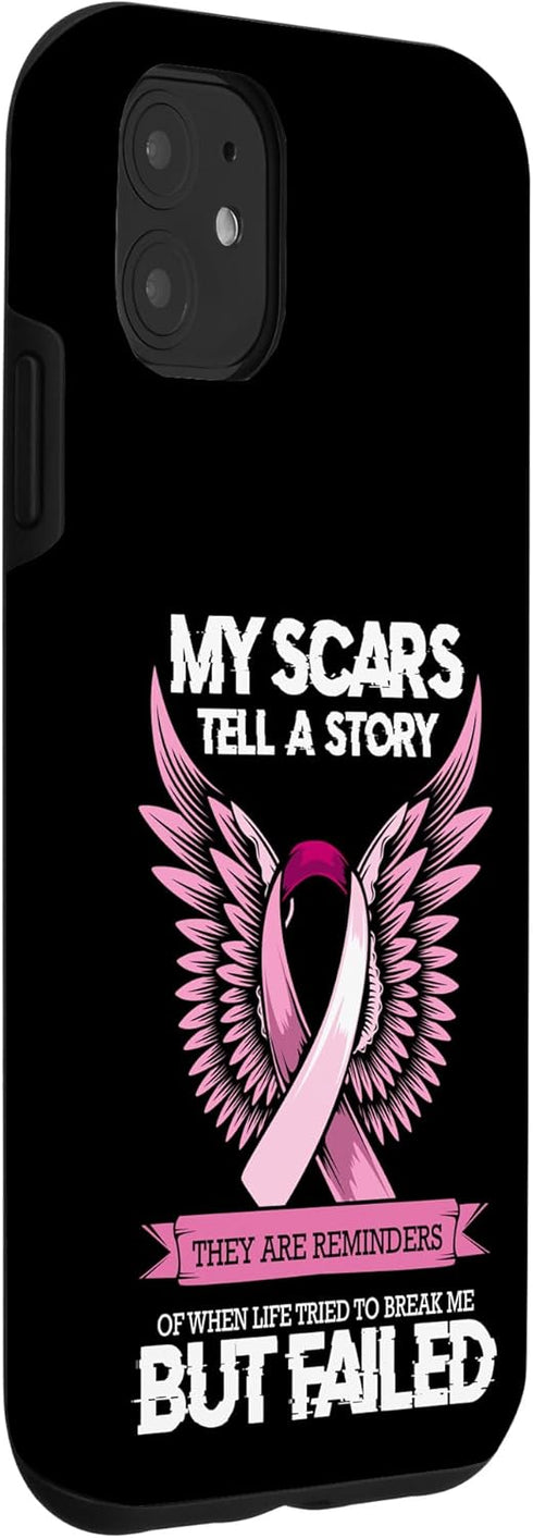 iPhone 11 My Scars Tell A Story Breast Cancer Awareness Supporter Case...