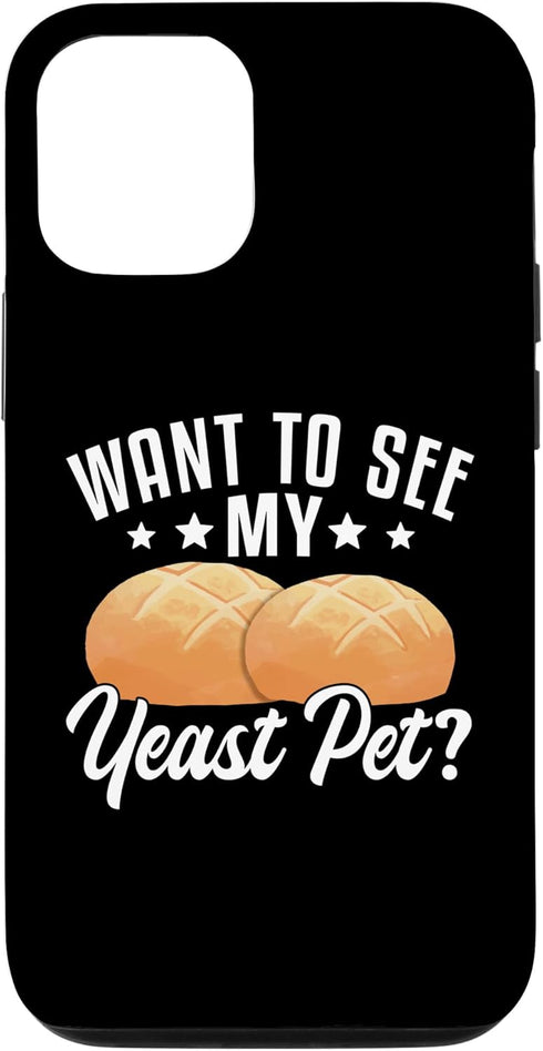 iPhone 12/12 Pro Want To See My Yeast Pet? Sourdough Starter Baker Bread Case...