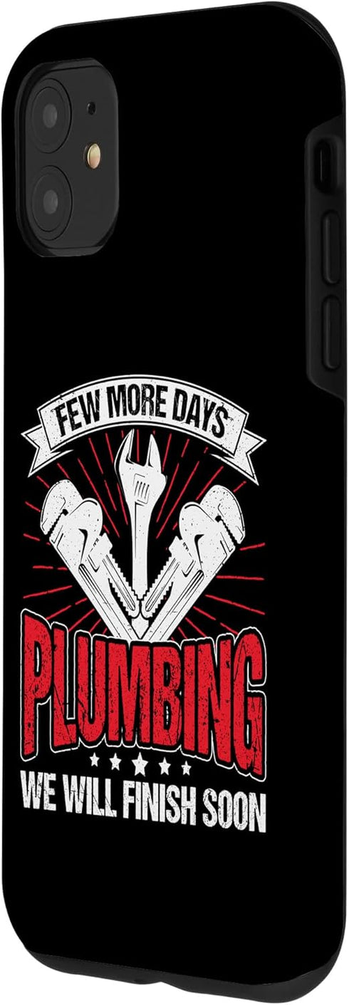 iPhone 11 Few More Days Plumbing Pipe Repair Funny Plumber Men Case...