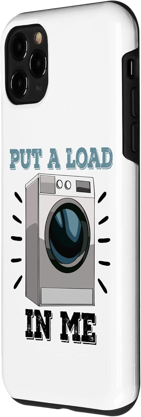 iPhone 11 Pro Put A Load In Me Mechanic Funny Women Washing Machine Case...