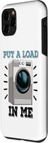 iPhone 11 Pro Put A Load In Me Mechanic Funny Women Washing Machine Case...