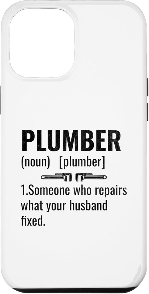 iPhone 15 Pro Max Plumber Noun Someone Who Repairs What Your Husband Fixed Case...