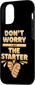 iPhone 13 Pro I Got The Starter Bread Maker Bread Dough Lover Bread Baker Case...