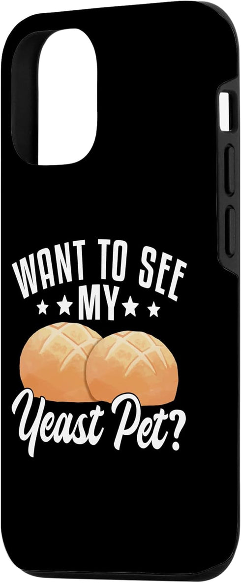 iPhone 12/12 Pro Want To See My Yeast Pet? Sourdough Starter Baker Bread Case...