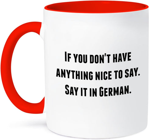 3dRose mug_221860_5 If you don't have anything nice to say say it in German - Two Tone Red Mug, 11oz...