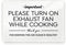 4x6 Inches, Please Turn Exhaust Fan On While Cooking ~ Designer Sign ~ Ready to Stick ~ Premium Finish, Durable (1)...