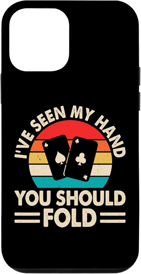 iPhone 12 mini I've Seen My Hand You Should Fold Case...