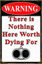 Funny No Trespassing Sign, Metal Warning Tin Signs, Nothing Here Worth Dying for, Yard Sign Garage Farm Garden Wall Decor Sign Plaque Outdoor for ...
