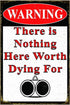 Funny No Trespassing Sign, Metal Warning Tin Signs, Nothing Here Worth Dying for, Yard Sign Garage Farm Garden Wall Decor Sign Plaque Outdoor for ...