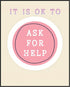 Posterizer 1 pcs-Counselor Office Affirmative Decor-it is ok to ask for help-Motivational & Inspirational Art Decor for Home & Office- unframed wa...