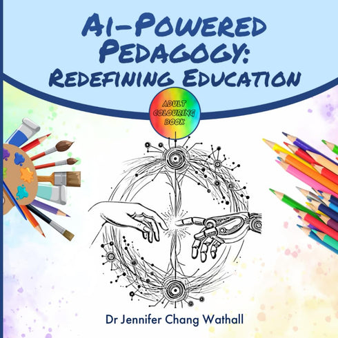 AI-Powered Pedagogy: The Adult Colouring Book with Creative Designs for Stress Relief and Relaxation...