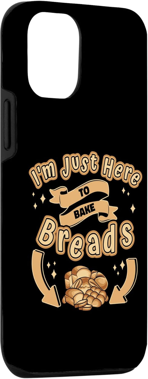 iPhone 14 Pro Just Here To Bake Breads Bread Maker Bread Dough Bread Baker Case...