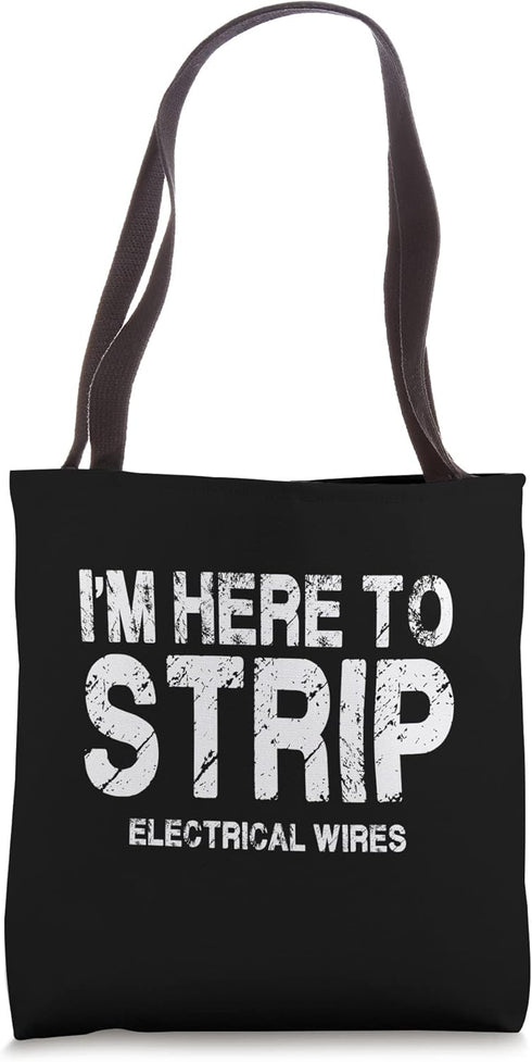 Electrician Here To Strip Electrical Wires Funny Electrician Tote Bag...