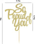 PALASASA So Proud of You Cake Topper - Congrats Grad, Done, Congratulations, Graduation Party Decorations (Golden)...