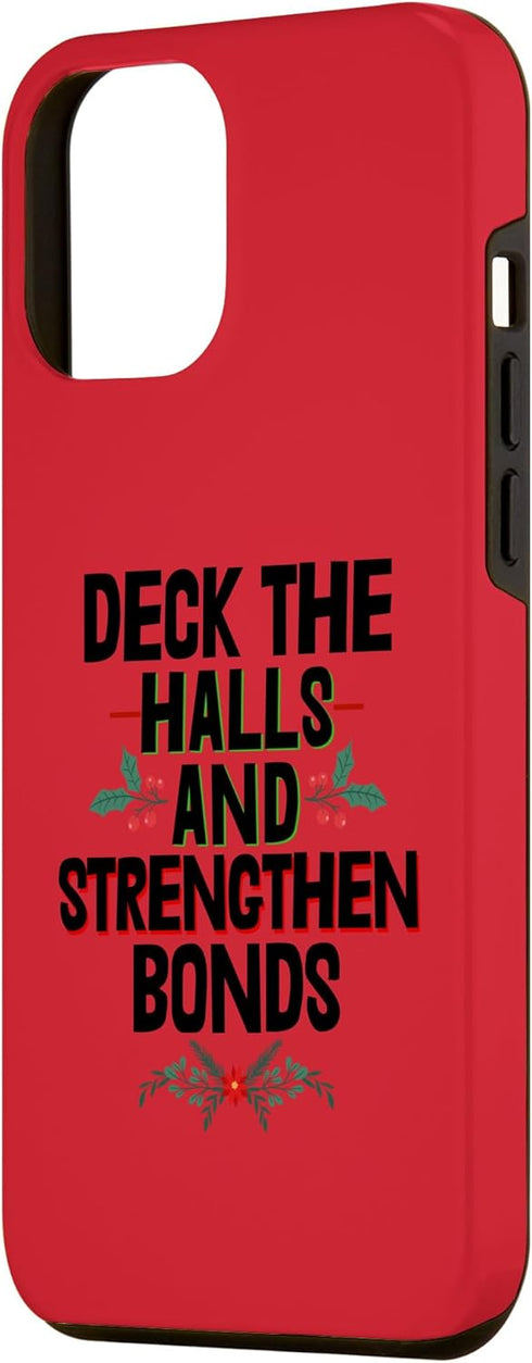 iPhone 12 Pro Max Deck The Halls And Strenghten Bonds Team Building Case...