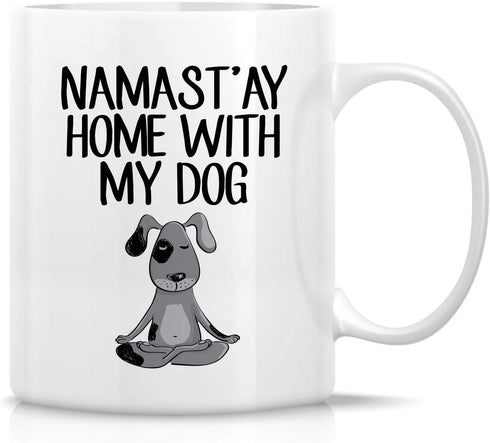 Retreez Funny Mug - Namaste Namastay Home with My Dog Dogs Lover Meditation Yoga 11 Oz Ceramic Coffee Mugs - Funny, Sarcasm, Motivational, Inspira...