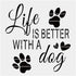 Life is Better with A Dog Alphabet Large Letter Stencil for Painting on Wood, Canvas, Walls, Floors, Fabrics and Furniture, Paint Wooden Signs, DI...