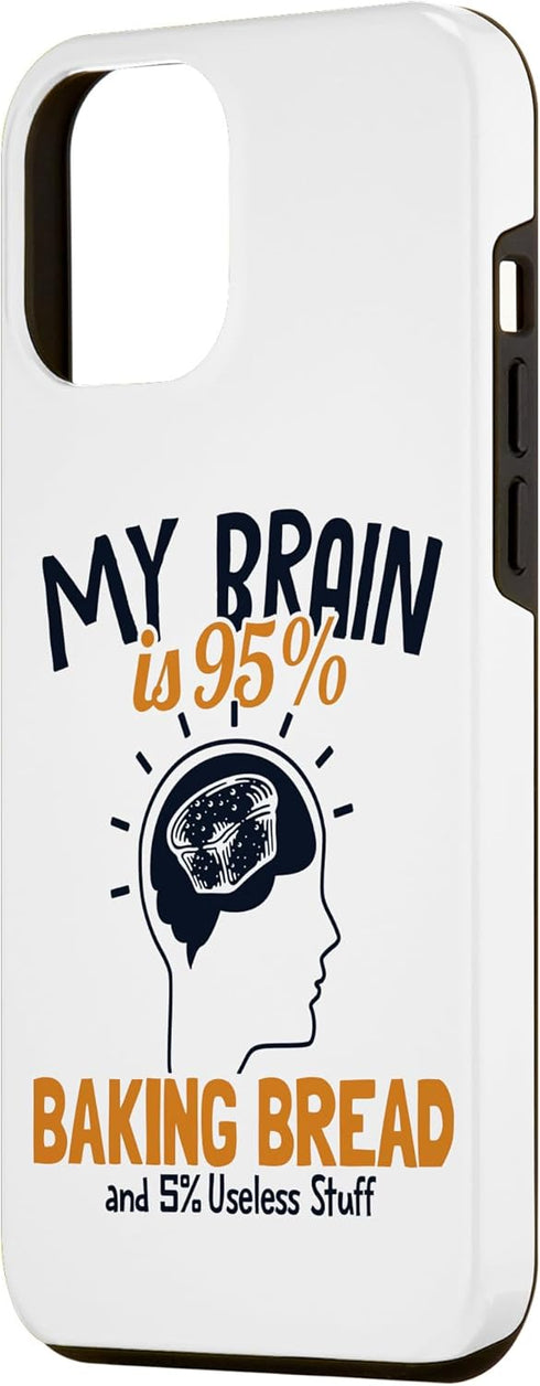 iPhone 13 Pro Max My Brain is 95% Baking Bread Bread Maker Lover Bread Baker Case...