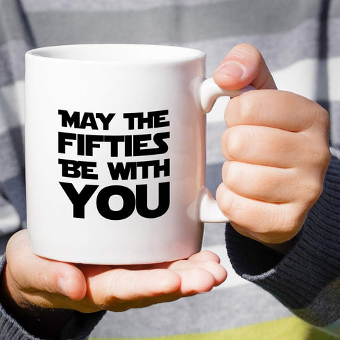 Retreez Funny Mug - May The Fifties Be With You 11 Oz Ceramic Tea Coffee Mugs - Funny, Sarcasm, Inspirational 50th Birthday Gag gifts for father h...
