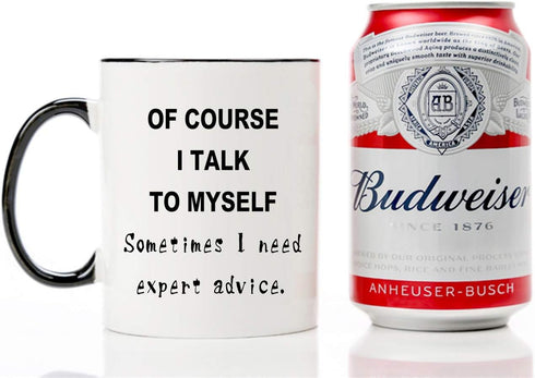 Funny Men Mug- Of course I talk to myself Sometimes I Need Expert Advice 12 OZ Coffee Mug,Novelty Christmas Birthday Gifts For Men Boss Women Mom ...