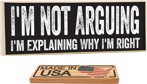 I'm Not Arguing, I'm Explaining Why I'm Right - Cute Stuff Wooden Sign - Funny Gift for Office or Signs for Teen Boy Bedroom or Cute Stuff Room De...
