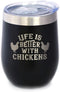 Life is Better with Chickens - Chicken Wine Tumbler with Sliding Lid - Stemless Stainless Steel Insulated Cup - Funny Outdoor Camping Mug - Black...