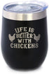 Life is Better with Chickens - Chicken Wine Tumbler with Sliding Lid - Stemless Stainless Steel Insulated Cup - Funny Outdoor Camping Mug - Black...