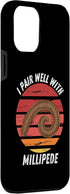 iPhone 14 Plus Vintage Millipede I Pair Well With Millipede Insect Lover Case...
