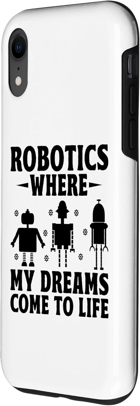 iPhone XR Robotics Where My Dreams Come To Life Robotic Engineer Case...