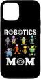 iPhone 15 Pro Robotics Mom Robot Engineering Science Teacher Robot Builder Case...