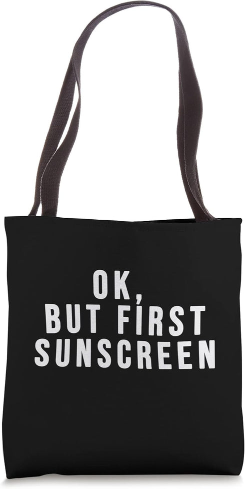 Ok but first Sunscreen Funny Skincare Lover Tote Bag...