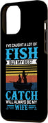 iPhone 15 Plus I've Caught A Lot Of Fish But My Best Catch Will Always Be M Case...