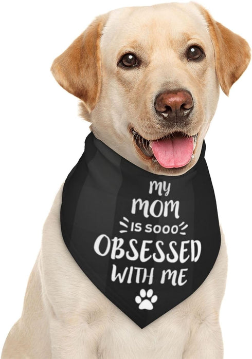 My Mom is So Obsessed with Me Dog Bandana Scarf Triangle Bibs Pet Accessories Cat Kerchief...