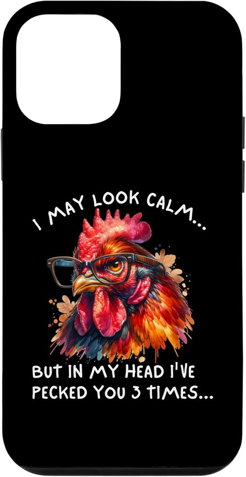 iPhone 12 mini I May Look Calm But In My Head I've Pecked You 3 Times Case...