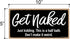 Honey Dew Gifts, Get Naked Sign, Funny Bathroom Gifts, Wooden Signs, 10 inch by 5 inch, 75608...